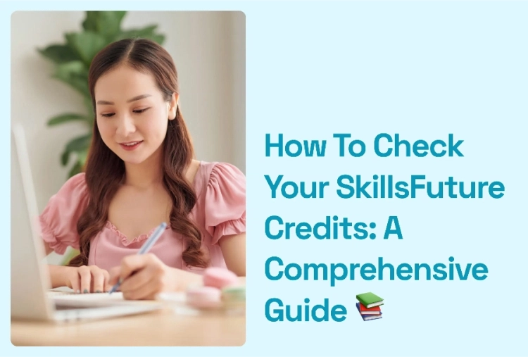 How To Check Your SkillsFuture Credits: A Comprehensive Guide in 2025
